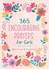 365 Encouraging Prayers for Girls -  Morning & Evening